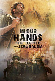 IN OUR HANDS: Battle for Jerusalem